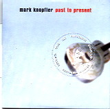 Mark Knopfler - Past To Present